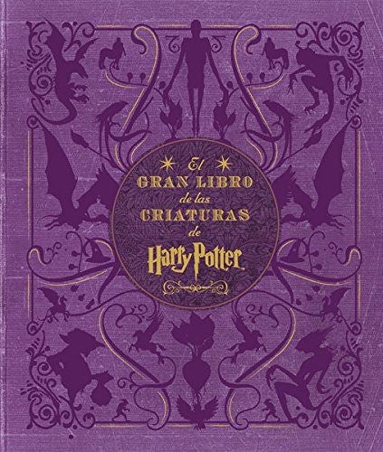El Gran Libro de las Criaturas de Harry Potter [Hardcover] Revenson, Jody