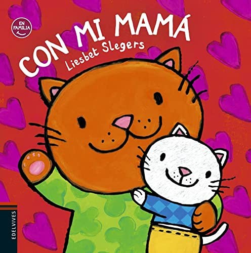 Con mi mamá [Hardcover] Slegers, Liesbet and Con mi mamá