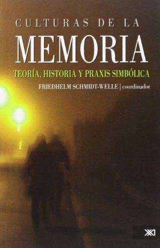 Culturas de la memoria [Paperback] Schmidt-Welle, Friedhelm (coord.)