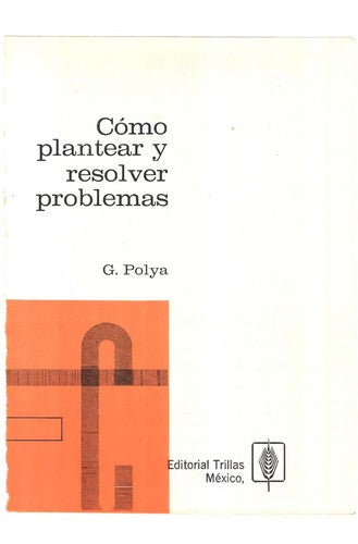 Como Plantear Y Resolver Problemas [Paperback] George Polya and TRILLAS, EDITORIAL