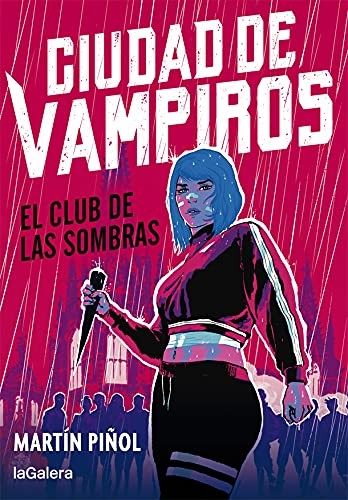 Ciudad de vampiros 1. El club de las sombras Piñol, Martín