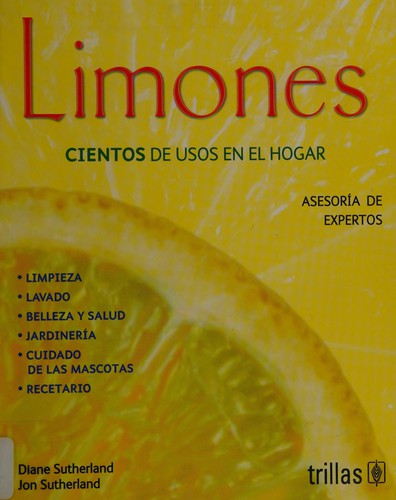 LIMONES. CIENTOS DE USOS EN EL HOGAR [Paperback] Sutherland, Diane | SUTHERLAND, JON