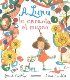 A Luna le encanta el museo [Hardcover] Coelho, Joseph and Lumbers, Fiona
