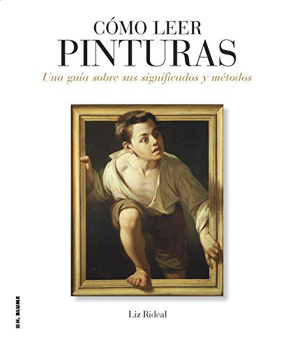 Cómo leer pinturas [Paperback] Rideal, Liz