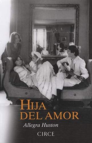 Hija del amor [Paperback] Huston, Allegra