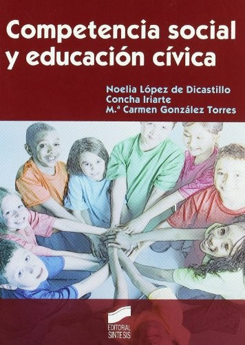 Competencia social y educación cívica [Paperback] Lopez de Dicastillo, Noelia