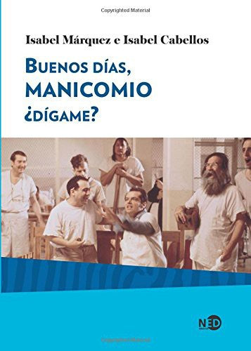 Buenos días, manicomio, ¿dígame? [Paperback] Márquez, Isabel and Cabellos, Isabel