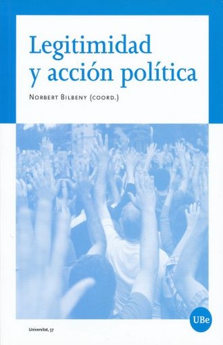 Legitimidad y acción política [Paperback] Bilbeny, Norbert