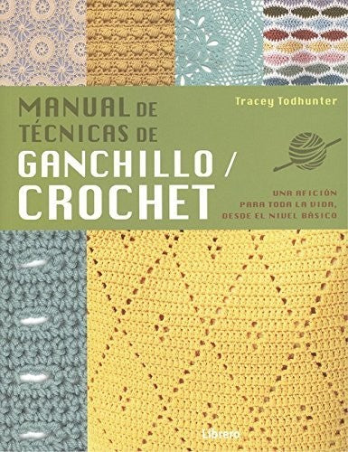MANUAL TECNICAS DE GANCHILLO CROCHET [Paperback] Todhunter, Tracey