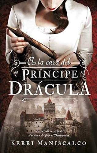 a la Caza del Principe Dracula [Paperback] Maniscalco, Kerri and Rojas, María Celina