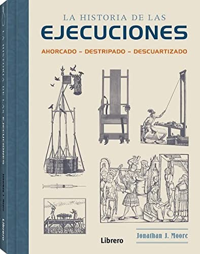 Historia de las Ejecuciones [Hardcover] Jonathan J. Moore