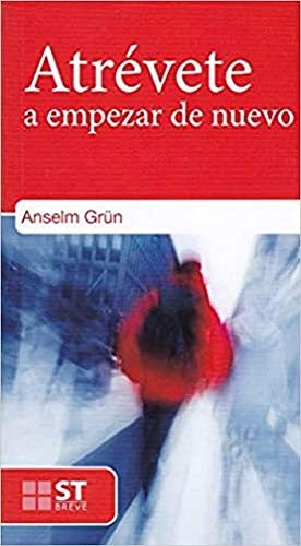 Atrevete a empezar de nuevo [Paperback] GRUN, ANSELM