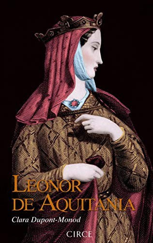 Leonor de Aquitania [Paperback] Dupont-Monod, Clara