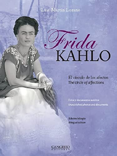 Frida Kahlo: El círculo de los afectos [Paperback] Lozano, Luis Martín