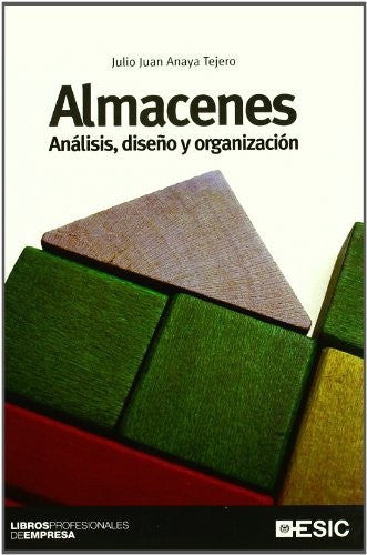 ALMACENES ANALISIS DISEÑO Y ORGANIZACION [Paperback] Anaya Tejero, Julio Juan