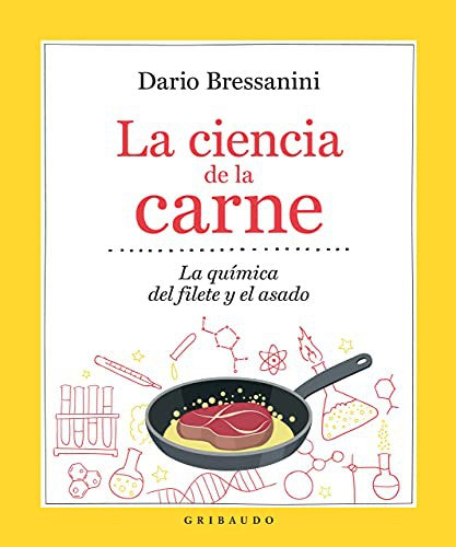 Ciencia de la carne, La. La química del filete y el asado [Hardcover] Bressanini, Dario
