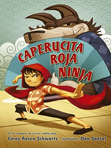 Caperucita roja ninja [Hardcover] Rosen Schwartz, Corey and Santat, Dan
