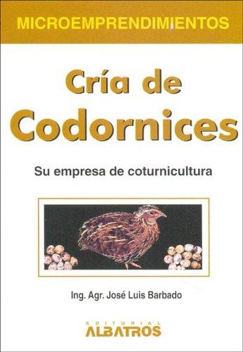 Cria de codornices / Breeding Quails [Paperback] Barbado, Jose Luis