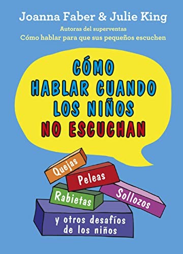 COMO HABLAR CUANDO LOS NIÑOS NO ESCUCHAN [Paperback] FABER, JOANNA and KING, JULIE