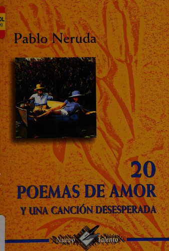 20 POEMAS DE AMOR Y UNA CANCION DESESPERADA (COL. NUEVO TALENTO) [Paperback] NERUDA, PABLO
