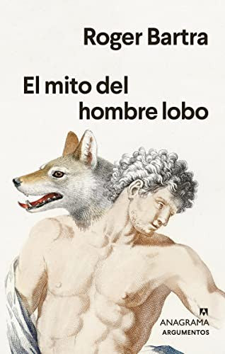 El mito del hombre lobo: 593 [Paperback] Bartra, Roger