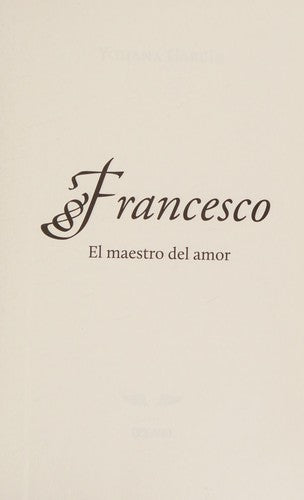 Francesco: El maestro del amor [Paperback] García, Yohana