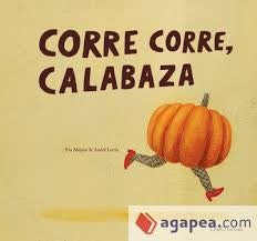 Corre Corre, Calabaza [Hardcover] Eva Mejuto