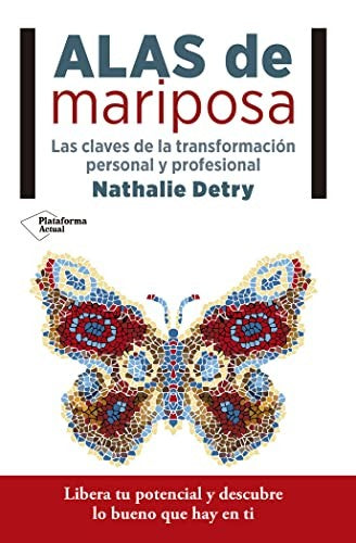 Alas de mariposa: Las claves de la transformación personal y profesional [Paperback] Detry, Nathalie