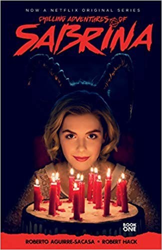 Chilling Adventures of Sabrina: 1 Aguirre-Sacasa, Roberto and Hack, Robert