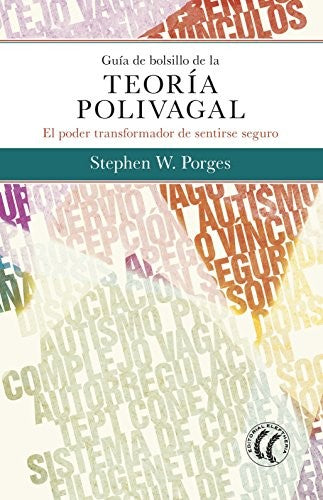 Guía de bolsillo de teoría polivagal. El poder transformador de sentirse seguro