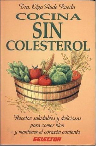 Cocina sin colesterol [Paperback] Aude Rueda, Olga Dra.