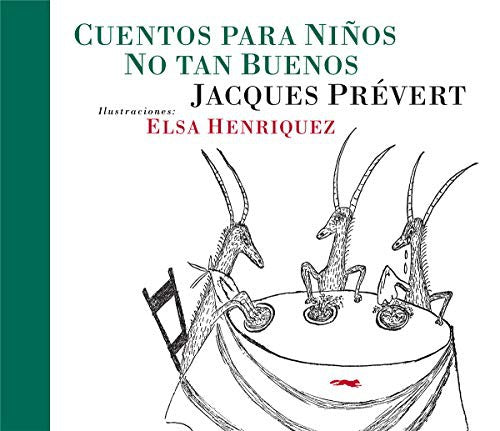 Cuentos Para Niños no Tan Buenos [Hardcover] Prévert, Jacques and Henriquez, Elsa