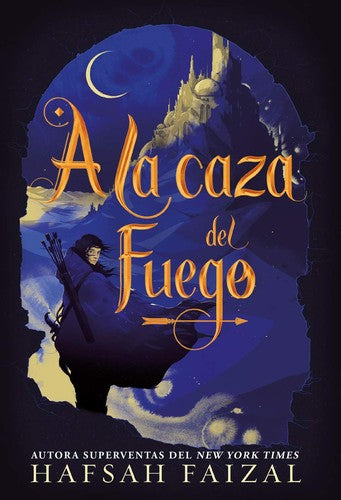 A la Caza del Fuego [Paperback] Faizal, Hafsah