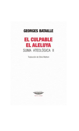 CULPABLE, EL /  EL ALELUYA. SUMA ATEOLOGICA II