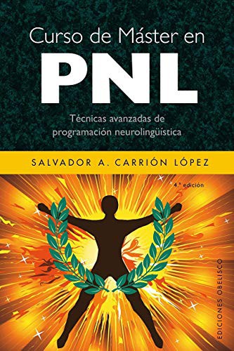 Curso de Máster en PNL (Portada puede variar): Técnicas avanzadas de programación neurolingüística [Paperback] Salvador A. Carrión López