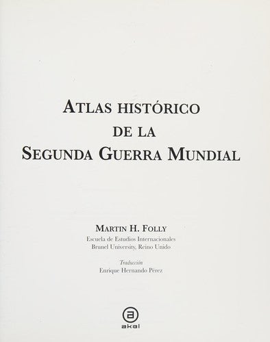 Atlas de la Segunda Guerra Mundial [Paperback] Folly, Martin H.