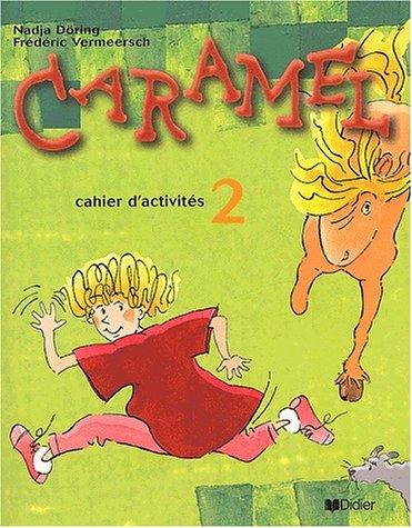 Caramel 2 . Cahier D Activites [Paperback] Vermeersch/ Doring