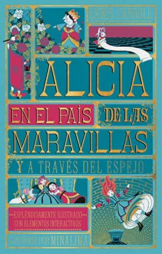 Alicia en El País de las Maravillas y a Través del Espejo (Ilustrado) [Hardcover] Carroll, Lewis and Minalima