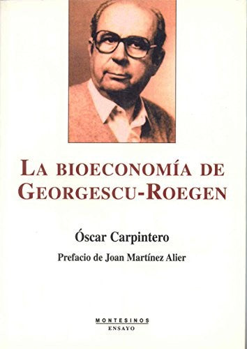 Bioeconomia De Georgescu0 [Paperback] Oscar Carpintero