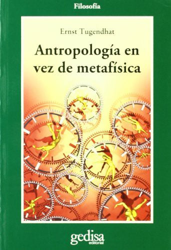 Antropología en vez de metafísica [Paperback] Tugendhat, Ernst
