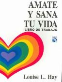Amate y sana tu vida [Paperback] Hay, Louise L.