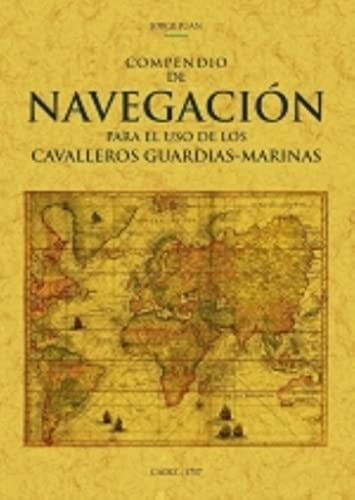 Compendio de navegacion para el uso de los cavalleros guardi [Paperback] Editorial Maxtor