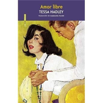 Amor libre [Paperback] Tessa Hadley