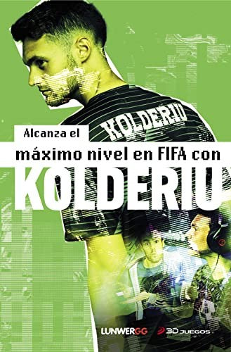 Alcanza el máximo nivel en FIFA con Kolderiu [Hardcover] Kolderiu