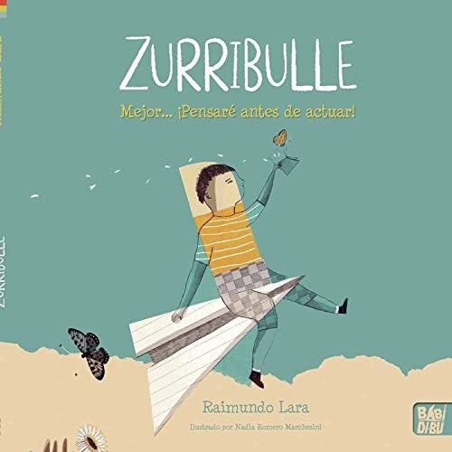 Zurribulle. Mejor... ¡Pensaré antes de actuar! / Pd.