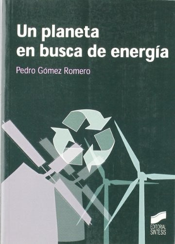 Un planeta en busca de energía [Paperback] Gomez Romero, Pedro