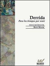 DERRIDA - PARA LOS TIEMPOS POR VENIR [Paperback] DERRIDA JACQUES