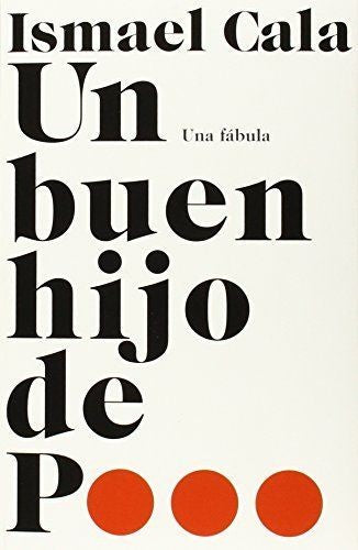 Un Buen Hijo de P... / The Power Within Us: Una Fábula [Paperback] Cala, Ismael