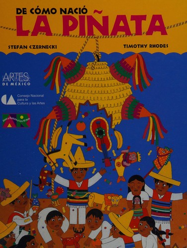 De Como Nacio La Pinata / How the Pinata Was Born [Paperback] Timothy Rhodes, Setefan Czernecki and ARTES DE MEXICO
