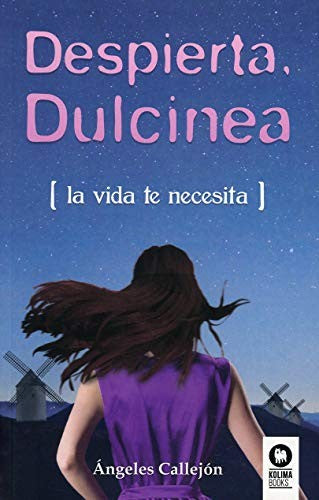 Despierta Dulcinea: La vida te necesita [Paperback] Callejón, Ángeles